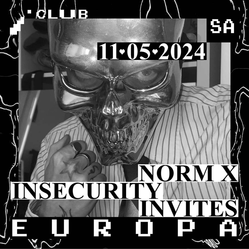 Norm X Insecurity invites Europa @ Gannet